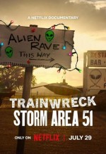 Trainwreck: Storm Area 51 (2025) Fragman (2025) afişi