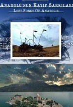 Anadolu'nun Kayıp Şarkıları (2008) afişi