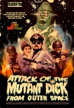 Attack Of The Mutant Dick From Outer Space (2007) afişi