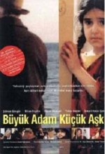 Büyük Adam Küçük Aşk (2001) afişi Büyük Adam Küçük Aşk (2001) afişi