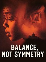 Balance, Not Symmetry (2019) afişi