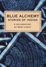 Blue Alchemy: Stories Of ındigo (2011) afişi