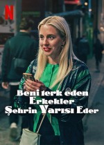 Beni Terk Eden Erkekler Şehrin Yarısı Eder (2025) Fragman (2025) afişi