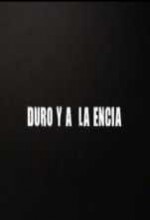 Duro Y A La Encía (2007) afişi