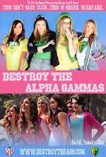 Destroy the Alpha Gammas (2013) afişi