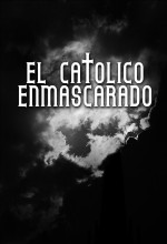 El Católico Enmascarado (2006) afişi