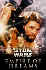 Empire Of Dreams: The Story Of The 'star Wars' Trilogy (2004) afişi