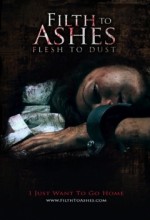 Filth To Ashes: Flesh To Dust (2010) afişi