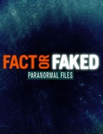 Fact Or Faked: Paranormal Files (2010) afişi