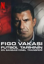 Figo Vakası: Futbol Tarihinin En Sansasyonel Transferi (2022) afişi