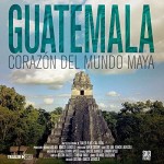 Guatemala: Corazón del Mundo Maya (2019) afişi