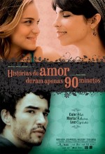 Histórias De Amor Duram Apenas 90 Minutos (2009) afişi