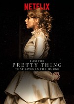 I Am the Pretty Thing That Lives in the House (2016) afişi