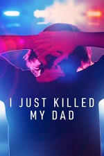 I Just Killed My Dad (2022) afişi