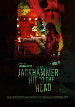 Jackhammer Hit to the Head (2012) afişi