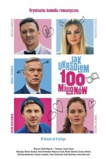 Jak ukradłem 100 milionów (2024) afişi