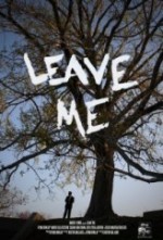 Leave Me (2009) afişi Leave Me (2009) afişi
