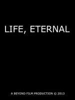 Life, Eternal (2013) afişi