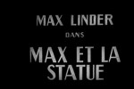 Max et la statue (1912) afişi