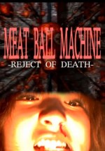 Meatball Machine: Reject Of Death (2007) afişi