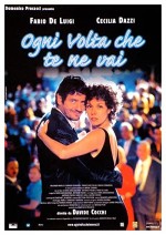 Ogni Volta Che Te Ne Vai (2004) afişi