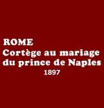 Rome, Cortège Au Mariage Du Prince De Naples (1897) afişi Rome, Cortège Au Mariage Du Prince De Naples (1897) afişi