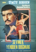 Sevmek Yeniden Doğmak (1984) afişi