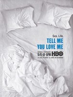 Tell Me You Love Me (2007) afişi