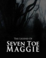 The Legend of Seven Toe Maggie  afişi