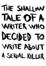 Bir Seri Katil Hakkında Yazmaya Karar Veren Yazarın Sığ Hikayesi (2023) afişi