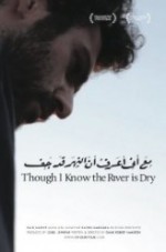 Though I Know the River Is Dry (2013) afişi Though I Know the River Is Dry (2013) afişi