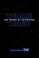 Thumb Wars IX: The Thighs of Skyskipper (2019) afişi