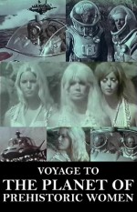 Voyage To The Planet Of Prehistoric Women (1968) afişi
