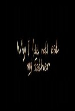 Why ı Did (not) Eat My Father (2011) afişi