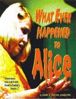 What Ever Happened To Alice (2003) afişi