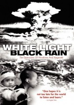 White Light Black Rain: The Destruction Of Hiroshima And Nagasaki (2007) afişi
