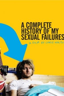 A Complete History Of My Sexual Failures (2008) afişi