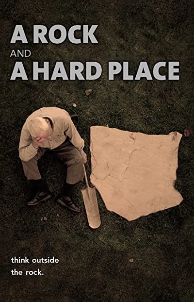 A Rock And A Hard Place (2009) afişi A Rock And A Hard Place (2009) afişi