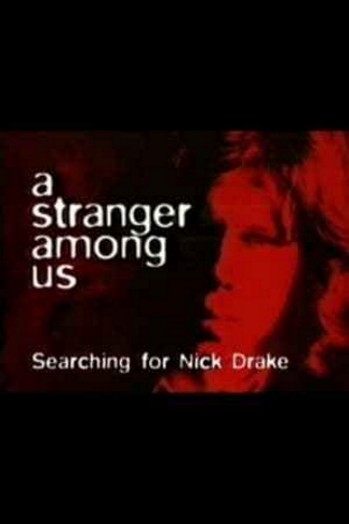 A Stranger Among Us: Searching for Nick Drake (1999) afişi A Stranger Among Us: Searching for Nick Drake (1999) afişi