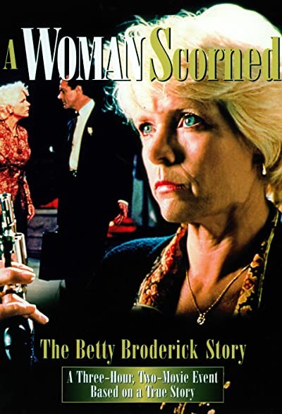 A Woman Scorned: The Betty Broderick Story (1992) afişi A Woman Scorned: The Betty Broderick Story (1992) afişi