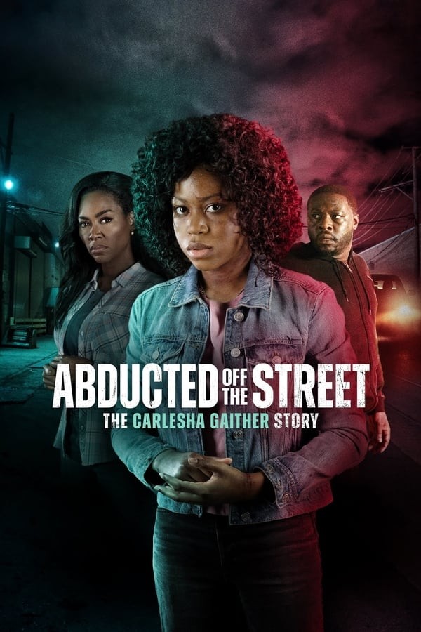 Abducted Off the Street: The Carlesha Gaither Story (2024) afişi Abducted Off the Street: The Carlesha Gaither Story (2024) afişi