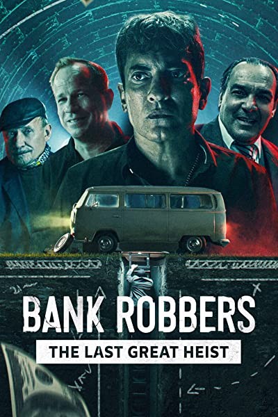 Bank Robbers: The Last Great Heist