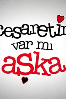 Cesaretin Var Mı Aşka (2008) afişi