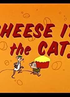 Cheese ıt, The Cat!