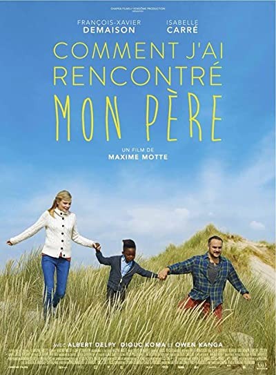 Comment J'ai Rencontré Mon Père (2017) afişi Comment J'ai Rencontré Mon Père (2017) afişi