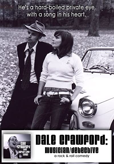 Dale Crawford: Musician/Detective (2007) afişi Dale Crawford: Musician/Detective (2007) afişi
