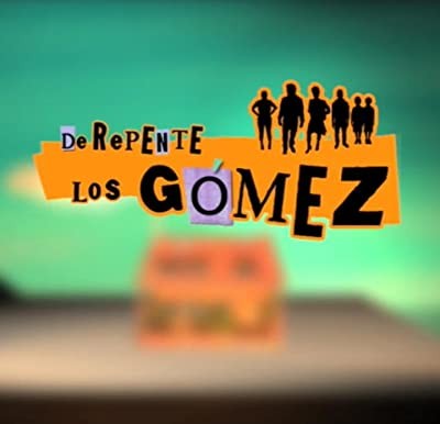 De repente, los Gómez (2009) afişi De repente, los Gómez (2009) afişi