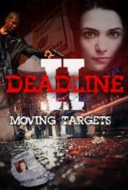 Deadline II: Moving Targets (2015) afişi Deadline II: Moving Targets (2015) afişi