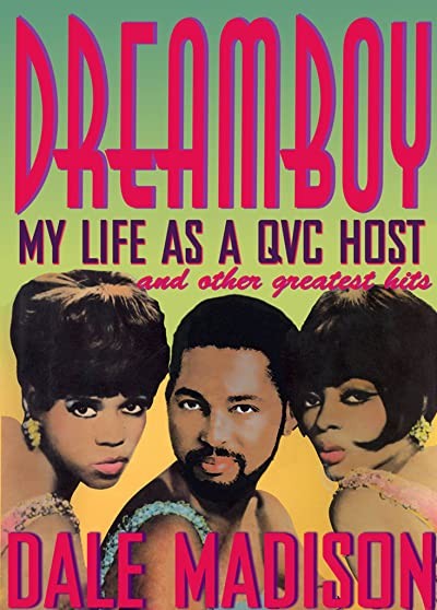Dreamboy: My Life As A Qvc Host And Other Greatest Hits (2008) afişi Dreamboy: My Life As A Qvc Host And Other Greatest Hits (2008) afişi