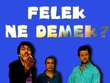 Felek Ne Demek? (2006) afişi Felek Ne Demek? (2006) afişi